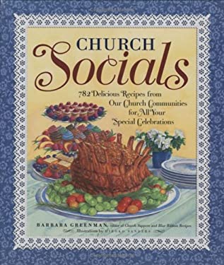 Church Socials : 782 Delicious Recipes from Our Church Communities for All Your Special Celebrations
