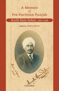 A Memoir of Pre-Partition Punjab: Ruchi Ram Sahni, 1863-1948 Neera Burra Author