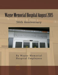 Wayne Memorial Hospital August 2015 56th Anniversary Charles Woodson Author