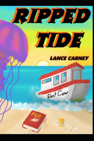 Ripped Tide: A Daniel O'Dwyer Oak Island Adventure Lance Carney Author