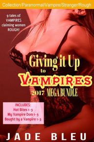Giving it Up to Vampires 2017 Mega Bundle Jade Bleu Author