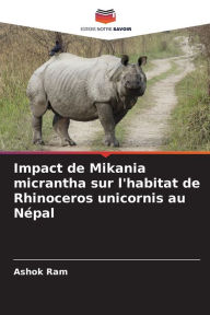 Impact de Mikania micrantha sur l'habitat de Rhinoceros unicornis au Népal Ashok Ram Author