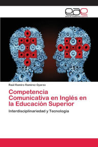 Competencia Comunicativa en Inglés en la Educación Superior Raúl Ramiro RamÃrez Oyarzo Author