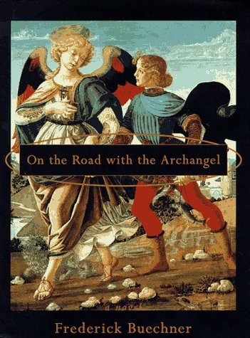 On the Road with Archangel by Frederick Buechner