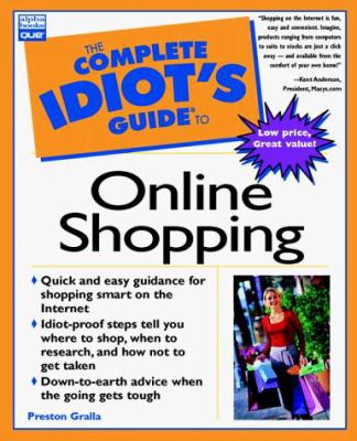 The Complete Idiot's Guide to Online Shopping by Preston Gralla