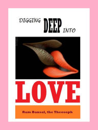 Digging Deep into Love Ram Bansal Author