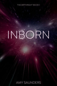 Inborn (The Birthright Book 1) Amy Saunders Author
