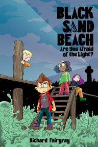 Black Sand Beach 1: Are You Afraid of the Light? Richard Fairgray Author