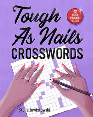 Tough as Nails Crosswords Stella Zawistowski Author