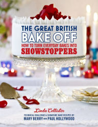 The Great British Bake Off: How to turn everyday bakes into showstoppers Love Productions Author