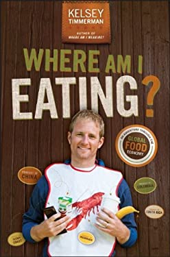 Where Am I Eating? by Kelsey Timmerman