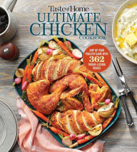 Taste of Home Ultimate Chicken Cookbook: Amp up your poultry game with more than 362 finger-licking chicken dishes Taste of Home Editor