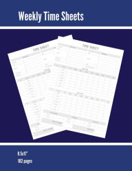 Weekly Time Sheets: Time Sheet Log, Work Week Hours Record, Information Book, 2 Weeks Per Page, Employment Timesheet Diary, Journal, Notebook Amy Newt