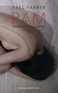 RAM: The Abduction of Sita into Darkness Yaël Farber Author