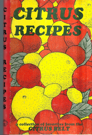 Citrus Recipes From The Belt Vintage 1980 By Al & Mildred Fischer Oranges Lemons Limes Grapefruit Collectible Rare Cook Book