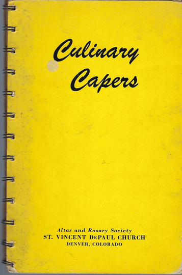 Denver Colorado Antique St Vincent Depaul Catholic Church Culinary Capers Cookbook Co Community Local Ads Favorite Recipes Rare Cook Book