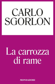 La carrozza di rame Carlo Sgorlon Author