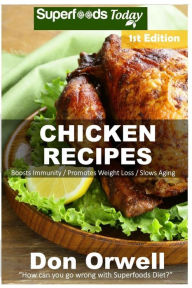Chicken Recipes: Over 50+ Low Carb Chicken Recipes, Dump Dinners Recipes, Quick & Easy Cooking Recipes, Antioxidants & Phytochemicals, Soups Stews and