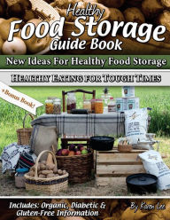 Healthy Food Storage Guide Book: + Bonus Book Healthy Eating for Tough Times Karen Lee Author