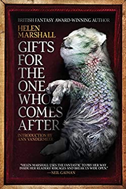 Gifts for the One Who Comes After by Helen Marshall