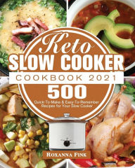 Keto Slow Cooker Cookbook 2021 Roxanna Fink Author