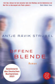 Offene Blende: Roman Antje Rávik Strubel Author