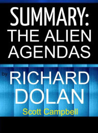 Summary: The Alien Agendas by Richard Dolan: A Speculative Analysis of Those Visiting Earth Scott Campbell Author