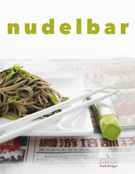 Nudelbar: Die besten Rezepte für Harusame, Ramen, Udon, Somen und Soba Cornelia Trischberger Author