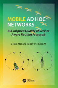Mobile Ad Hoc Networks: Bio-Inspired Quality of Service Aware Routing Protocols G Ram Mohana Reddy Author