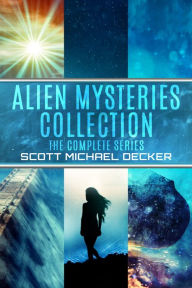 Alien Mysteries Collection: The Complete Series Scott Michael Decker Author