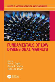 Fundamentals of Low Dimensional Magnets Ram K. Gupta Editor