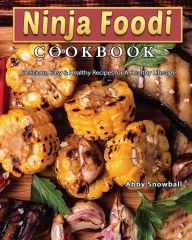 Ninja Foodi Cookbook Abby Snowball Author