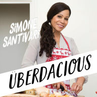 Uberdacious: Eat Yourself Healthy Santivari Simone Author