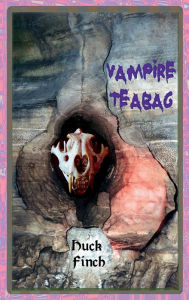 Vampire Teabag: The book you wrote last time around in case you forgot what a finger gator is or how to find one Huck Finch Author