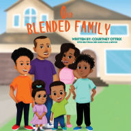 Our Blended Family Courtney Ottrix Author