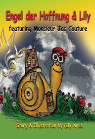 Engel der Hoffnung & Lily, featuring Monsieur Jac Couture Lily Amis Author