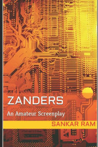 Zanders: An Amateur Screenplay Sankar Ram Author