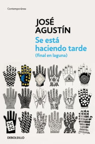 Se está haciendo tarde (final en laguna) José AgustÃn Author