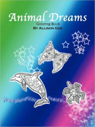 Animal Dreams: Coloring Book Allison Gee Author