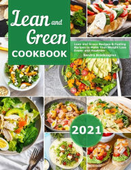 Lean and Green Cookbook 2021: Lean and Green Recipes & Fueling Recipes to Make Your Weight Loss Easier and Healthier Sandra Brockington Author