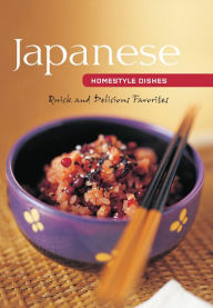Japanese Homestyle Dishes: Quick and Delicious Favorites Susie Donald Author