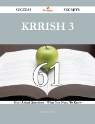 Krrish 3 61 Success Secrets - 61 Most Asked Questions On Krrish 3 - What You Need To Know Margaret Tucker Author