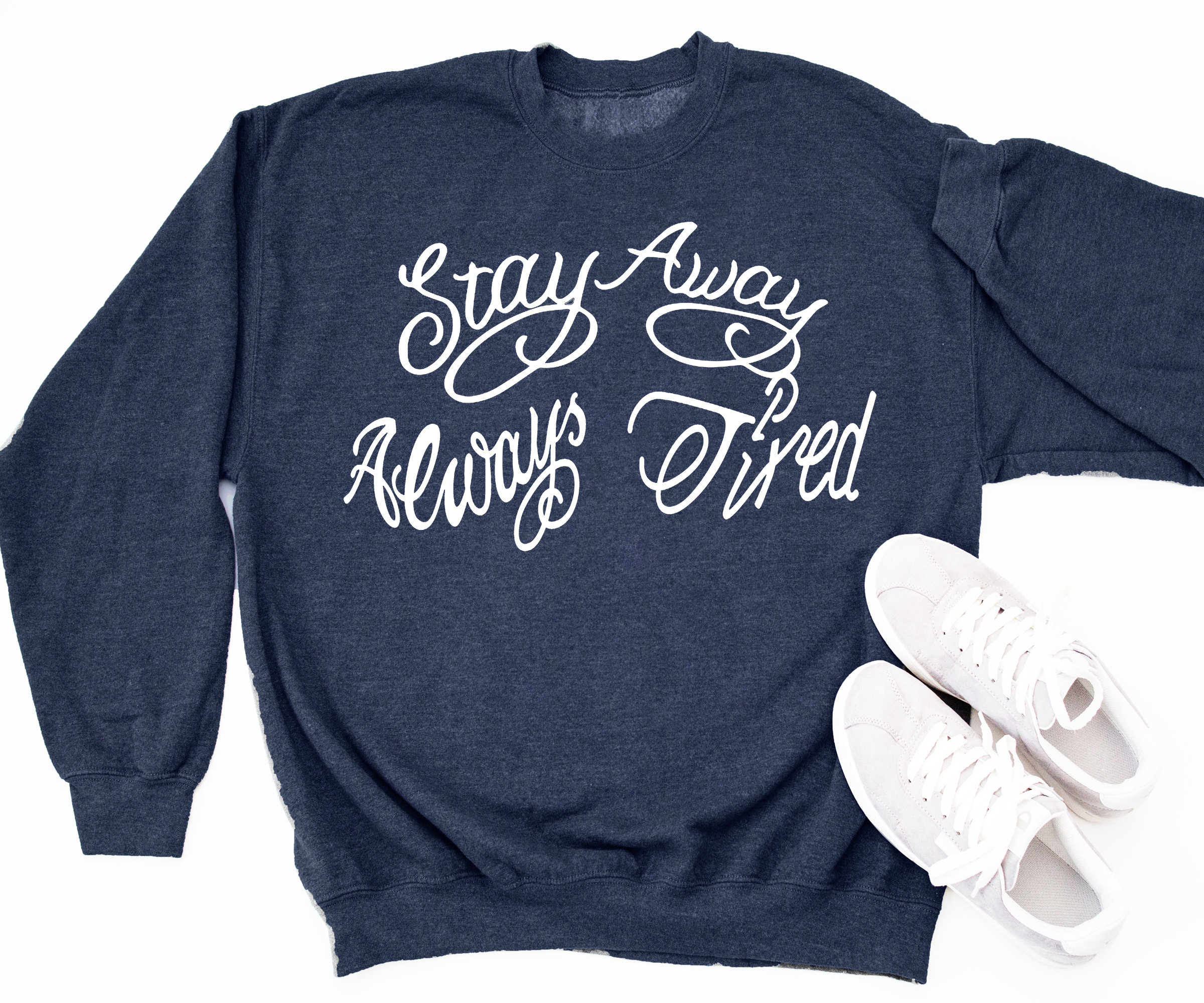 stay Away Always Tired Tattoo Sweatshirt Unisex Fit Fan Sweater Concert Posty Gift For Best Friend