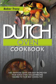 Dutch Oven Cookbook (Nutrition) TRACY BAKER Author