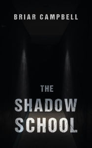 The Shadow School Briar Campbell Author