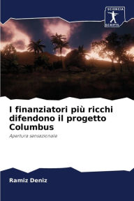 I finanziatori più ricchi difendono il progetto Columbus RamÃz DenÃz Author