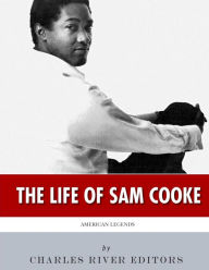 American Legends: The Life of Sam Cooke Charles River Editors Author