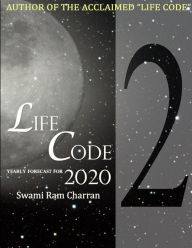 LIFECODE #2 YEARLY FORECAST FOR 2020 DURGA SWAMI RAM CHARRAN Author