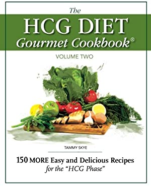 The Hcg Diet Gourmet Cookbook Volume Two by Tammy Skye