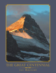The Great Centennial Les MacLean Author
